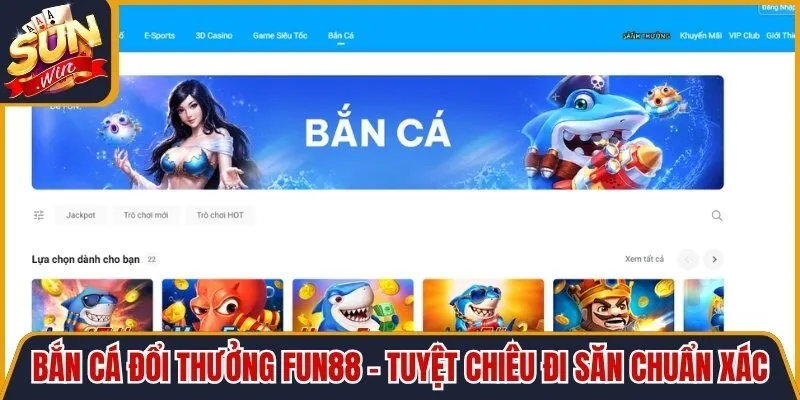 Bắn Cá Đổi Thưởng Fun88