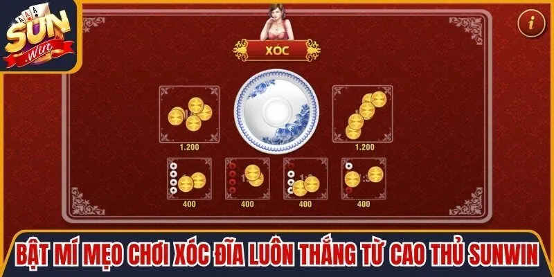 Bật Mí Mẹo Chơi Xóc Đĩa Luôn Thắng Từ Cao Thủ Sunwin