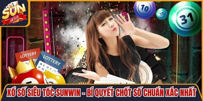 Xổ Số Siêu Tốc Sunwin